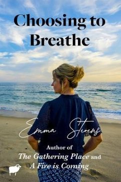 Choosing to Breathe (eBook, ePUB) - Stevens, Emma Choosing to Breathe (eBook, ePUB) - Stevens, Emma