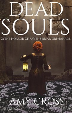 The Horror of Raven's Briar Orphanage (Dead Souls, #10) (eBook, ePUB) - Cross, Amy