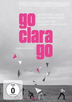 Cover Go Clara Go: die Kunst des kreativen Widerstands