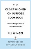 The Old-Fashioned on Purpose Cookbook (eBook, ePUB)