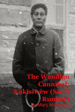 Cover The Wendigo Cannibal: Kâkîsiwêw (Swift Runner) (eBook, ePUB)