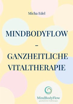 MindBodyFlow - Ganzheitliche Vitaltherapie (eBook, ePUB)
