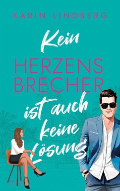 Kein Herzensbrecher ist auch keine Lösung (eBook, ePUB) - Lindberg, Karin
