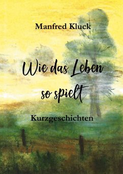 Wie das Leben so spielt (eBook, ePUB) - Kluck, Manfred