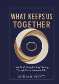 WHAT KEEPS US TOGETHER (eBook, ePUB)