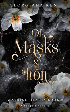 Cover Of Masks and Iron Prequel (Warring Hearts, #1.5) (eBook, ePUB)