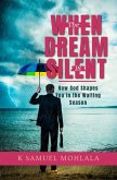 When the Dream is Silent: How God Shapes You in the Waiting Season (eBook, ePUB) When the Dream is Silent: How God Shapes You in the Waiting Season (eBook, ePUB)