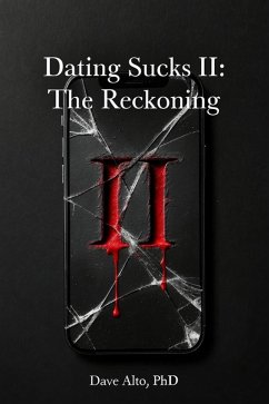 Dating Sucks 2 (Relationships, #2) (eBook, ePUB) - Alto, Dave Dating Sucks 2 (Relationships, #2) (eBook, ePUB) - Alto, Dave