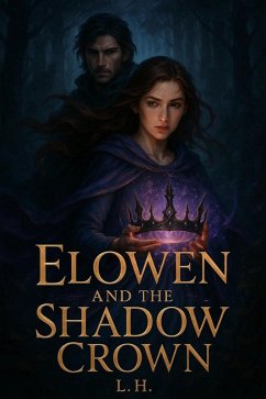 Cover Elowen and the Shadow Crown (eBook, ePUB)