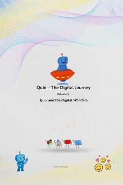 Qubi - The Digital Journey: Volume 1 - Qubi and the Digital Wonders (eBook, ePUB) - Edinarium