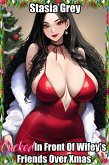 Cucked In Front Of Wifey's Friends Over Xmas (eBook, ePUB)