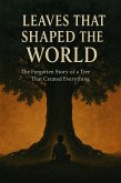 Leaves That Shaped The World (eBook, ePUB) Leaves That Shaped The World (eBook, ePUB)