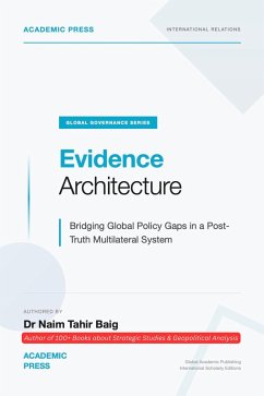 Cover Evidence Architecture: Bridging Global Policy Gaps in a Post-Truth Multilateral System (eBook, ePUB)
