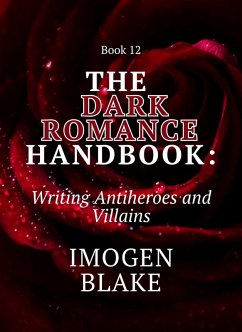 Cover The Dark Romance Handbook: Writing Antiheroes and Villains (eBook, ePUB)