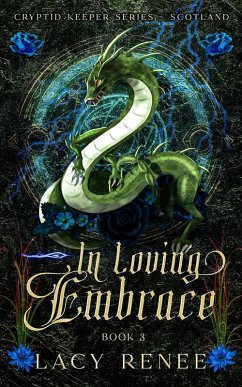 In Loving Embrace (Cryptid Keeper Series, #3) (eBook, ePUB) - Renee, Lacy