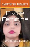 Divine Feminine: The Ultimate Beauty (eBook, ePUB)