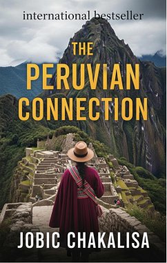 The Peruvian Connection (eBook, ePUB) - Chakalisa, Jobic