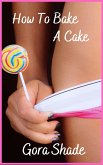 How To Bake A Cake (eBook, ePUB)