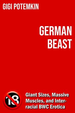 German Beast: Giant Sizes, Massive Muscles, and Interracial BWC Erotica (Adult books by Gigi Potemkin, #30) (eBook, ePUB) - Potemkin, Gigi