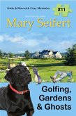 Golfing, Gardens, & Ghosts (Katie and Maverick Cozy Mysteries, #11) (eBook, ePUB) Golfing, Gardens, & Ghosts (Katie and Maverick Cozy Mysteries, #11) (eBook, ePUB)