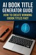 AI Book Title Generator Guide: How To... - Bild 1