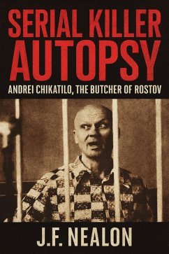 Cover Serial Killer Autopsy: Andrei Chikatilo, The Butcher of Rostov (eBook, ePUB)