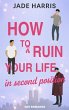 How to ruin your life in second... - Bild 1