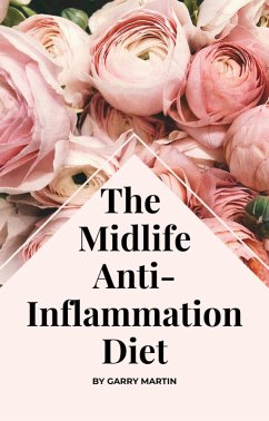 Cover The Midlife Anti-Inflammation Diet (Menopause) (eBook, ePUB)