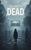 Live for the Dead (eBook, ePUB) Live for the Dead (eBook, ePUB)