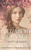 Elizabeth Bennet: Sweet & Sassy (Elizabeth Bennet: Sweet Dreams, #14) (eBook, ePUB)