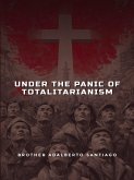 Under the Panic of Totalitarianism (eBook, ePUB) Under the Panic of Totalitarianism (eBook, ePUB)