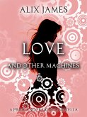 Love and Other Machines (Sweet & Sassy, #1) (eBook, ePUB)