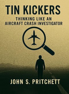 Cover Tin Kickers: Thinking Like an Aircraft Crash Investigator (eBook, ePUB)
