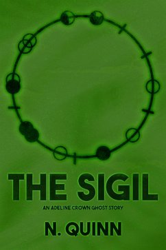 The Sigil (Adeline Crown Ghost Stories, #1) (eBook, ePUB) - Quinn, N.
