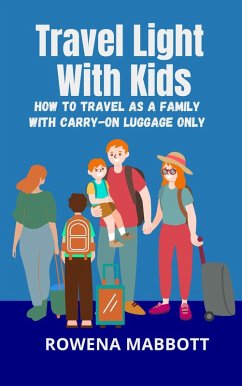 Travel Light With Kids (eBook, ePUB) - Mabbott, Rowena
