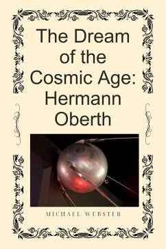Cover The Dream of the Cosmic Age: Hermann Oberth (eBook, ePUB)