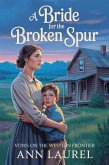 A Bride for the Broken Spur (Vows on the Western Frontier, #1) (eBook, ePUB) A Bride for the Broken Spur (Vows on the Western Frontier, #1) (eBook, ePUB)