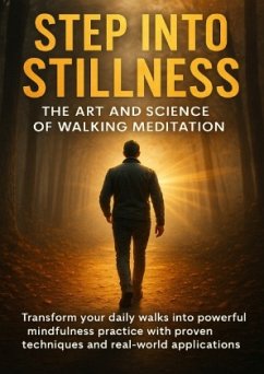 Cover Step Into Stillness: The Art and Science of Walking Meditation