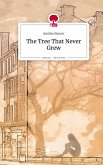 The Tree That Never Grew. Life is a Story - story.one