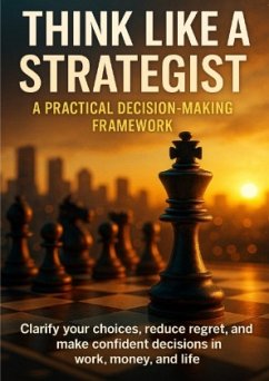 Cover Think Like a Strategist: A Practical Decision-Making Framework