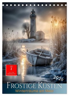 Frostige Küsten - Winterträume am Meer (Tischkalender 2026 DIN A5 hoch), CALVENDO Monatskalender Frostige Küsten - Winterträume am Meer (Tischkalender 2026 DIN A5 hoch), CALVENDO Monatskalender