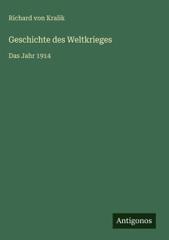 Geschichte des Weltkrieges - Kralik, Richard Von Geschichte des Weltkrieges - Kralik, Richard Von