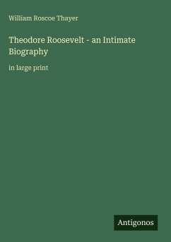 Cover Theodore Roosevelt - an Intimate Biography
