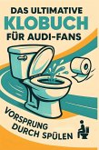Das ultimative Klobuch für Audi-Fans Das ultimative Klobuch für Audi-Fans