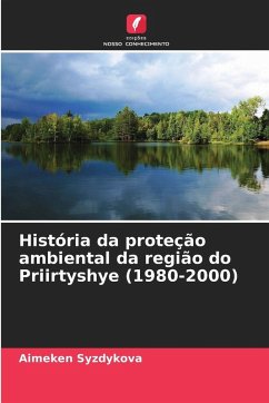 História da proteção ambiental da região do Priirtyshye (1980-2000) - Syzdykova, Aimeken História da proteção ambiental da região do Priirtyshye (1980-2000) - Syzdykova, Aimeken