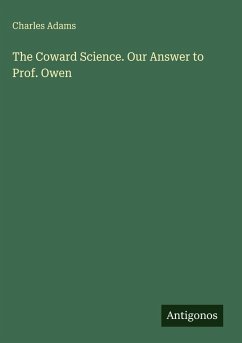 Cover The Coward Science. Our Answer to Prof. Owen