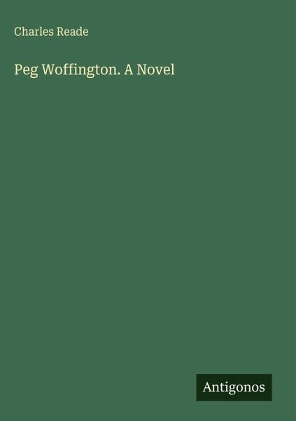Peg Woffington. A Novel