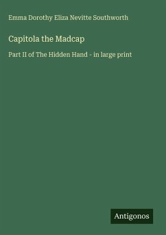 Capitola the Madcap - Southworth, Emma Dorothy Eliza Nevitte