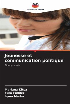 Jeunesse et communication politique - Kitsa, Mariana;Finkler, Yurii;Mudra, Iryna Jeunesse et communication politique - Kitsa, Mariana;Finkler, Yurii;Mudra, Iryna