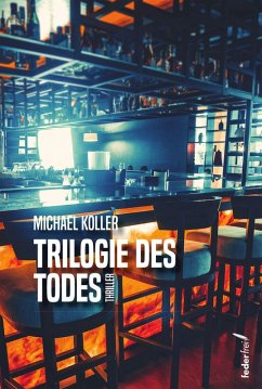 Trilogie des Todes - Koller, Michael Trilogie des Todes - Koller, Michael